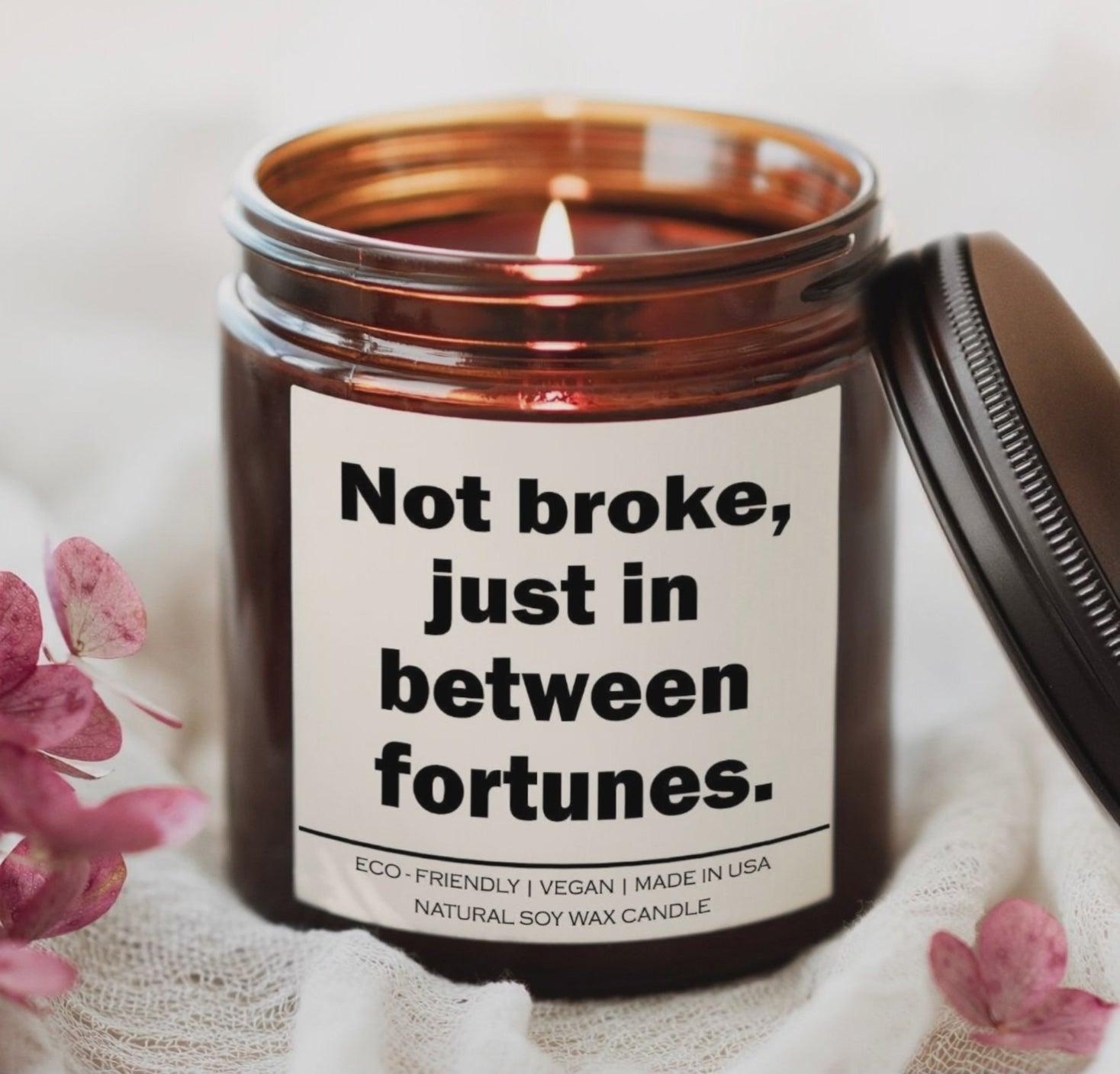 Not broke just in between fortunes Candle